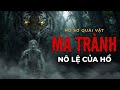 MA TRÀNH - OAN HỒN DẪN ĐƯỜNG CHO HỔ ĂN THỊT NGƯỜI THÂN | HỒ SƠ QUÁI VẬT