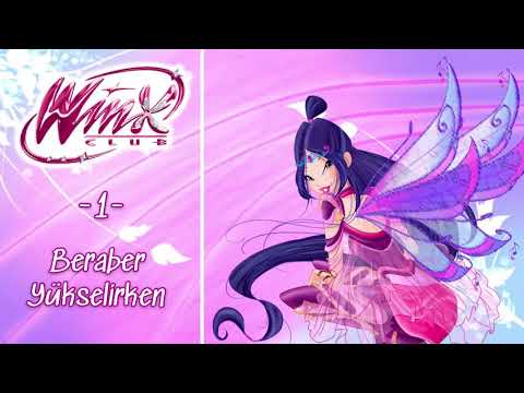 Winx Club Sezon 6 Şarkıları | Şarkı 1: Beraber Yükselirken [TÜRKÇE!]~[TAM ŞARKI!]