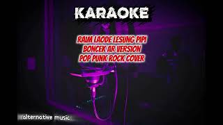 Raim Laode Lesung Pipi  Pop Punk Rock Version By Boncek Ar  Karaoke  