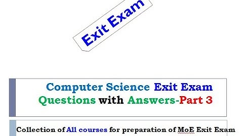 Cs-Computer Science Exit Exam Questions with Answers | part 3