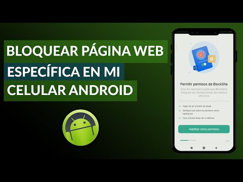 Cómo Bloquear una Página Web Específica en mi Celular Android Fácilmente