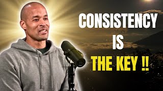 CONSISTENCY IS THE KEY !! David Goggins Motivational Speech