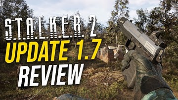 STALKER 2 UPDATE 1.7 Review & Biggest Features!