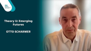 Otto Scharmer – Theory U: Emerging Futures