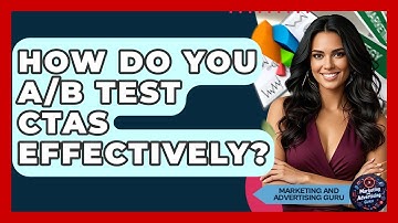 How Do You A/B Test CTAs Effectively? - Marketing and Advertising Guru