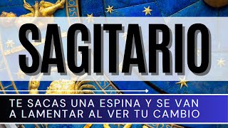 SAGITARIO HOY ♐ | TE SACAS UNA ESPINA Y SE VAN A LAMENTAR AL VER TU CAMBIO | [HOROSCOPO SAGITARIO]