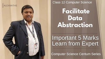 Facilitate Data Abstraction | Lesson 2 Data Abstraction Important 5 Marks Class 12 Computer Science