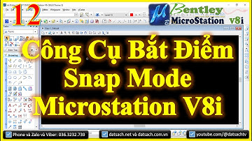 Bài 12: Công cụ bắt điểm Snap mode trong phần mềm MicroStation V8i SELECTseries 3