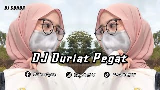 DJ DURIAT PEGAT | REMIX SUNDA TERBARU FULL BASS 2023 (DJ SUNDA Remix)