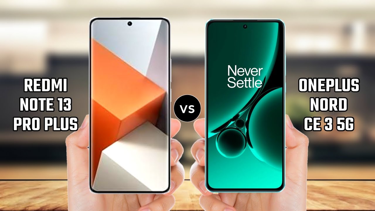 Redmi Note 13 Pro Plus vs OnePlus Nord CE 3 5G - YouTube