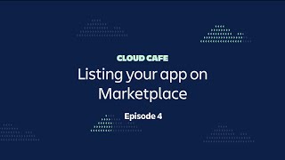 Cloud Cafe: Listing your app on Marketplace