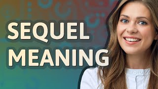 Sequel | meaning of Sequel