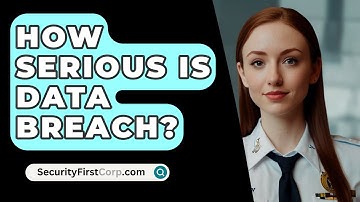 How Serious Is Data Breach? - SecurityFirstCorp.com
