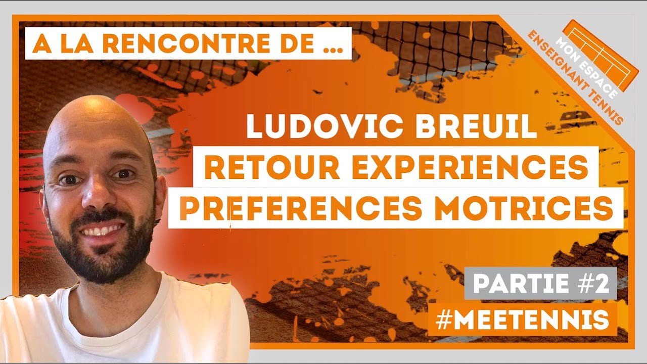 [A LA RENCONTRE DE …] Ludovic Breuil, retour d’expérience sur les préférences motrices (Partie 2)