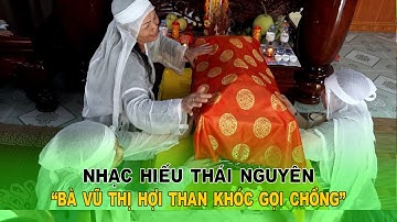Bà đau xót than khóc gọi Ông ơi - Nhạc hiếu Thái Nguyên