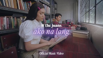 Ako Na Lang - The Juans (Official Music Video)