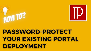 Password-Protect Your existing portal Deployment