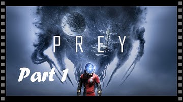 PREY (2017) Demo Gameplay Walkthrough PS4 - No Commentary - Part 1