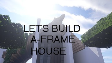 Minecraft-Lets Build: A-Frame House