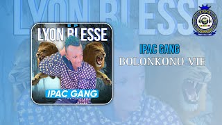 IPAC GANG - Bolonkono Vie