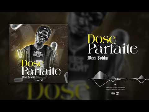 WEEI SOLDAT DOSE PARFAIT (AUDIO OFFICIEL)