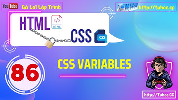86. Học CSS Variables từ cơ bản đến nâng cao - CSS Variables Tutorial 2023