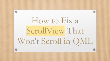 How to Fix a ScrollView That Won