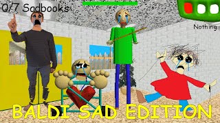 Baldis Sad Edition - Baldis Basics Mod