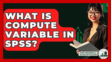 What Is Compute Variable In SPSS? - The Friendly Statistician