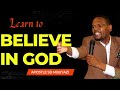 Apostle SD Mbuyazi - Learn to believe in God | Full Sermon