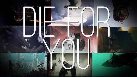 ●DIE FOR YOU || FULL MEP || HTTYD TRILOGY●