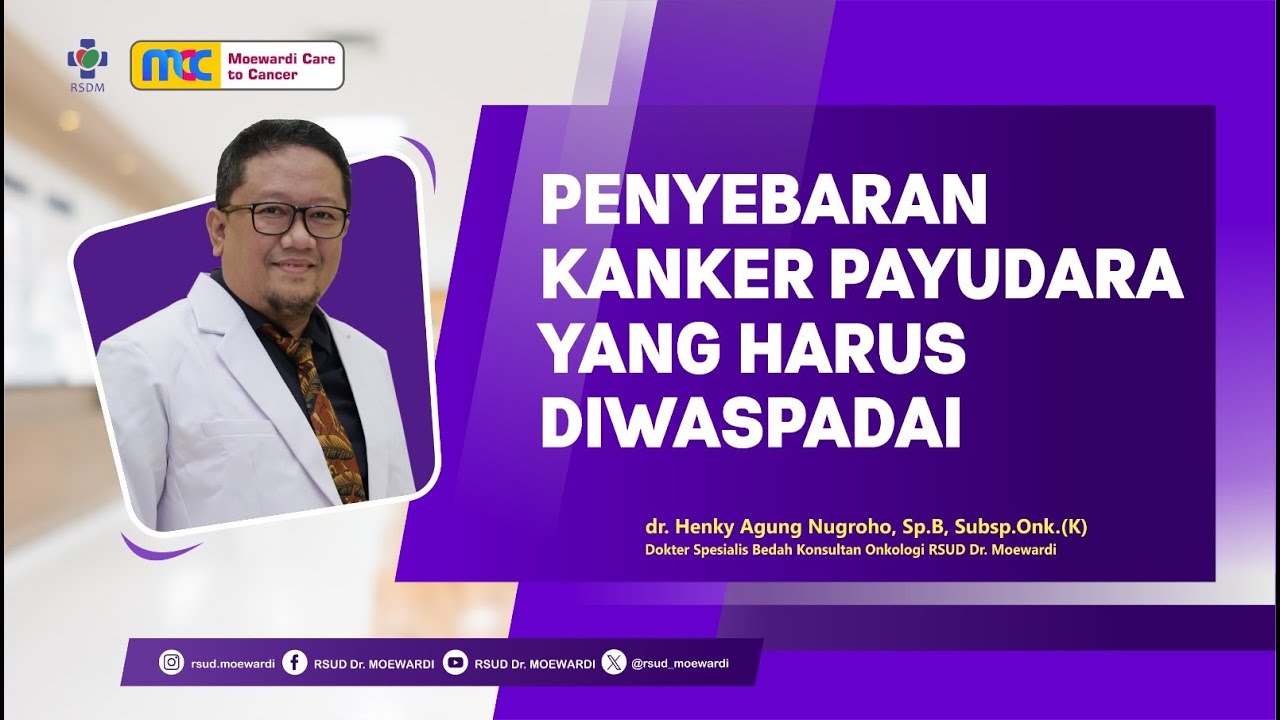 Penyebaran Kanker Payudara yang Harus Diwaspadai  |  Moewardi care to Cancer # 020