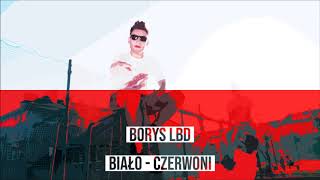 Borys Lbd - Biało Czerwoni (Borys Lbd Mix/Księżniczka Remix/Audio)