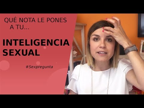 ¿Que nota le pones a tu Inteligencia Sexual? | Sexpregunta