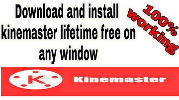 How to Download/Install Kinemaster on Window 7/8/10 Free | Best Video Editing Application/software