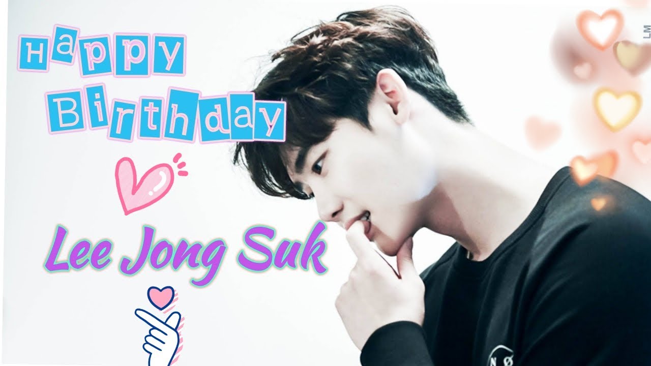 Happy Birthday Lee Jong Suk // korean mix // Happy