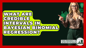 What Are Credible Intervals In Bayesian Binomial Regression? - The Friendly Statistician