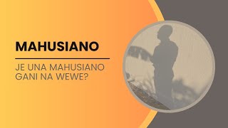 MAHUSIANO - JE WEWE UNA UHUSIANO GANI NA WEWE?