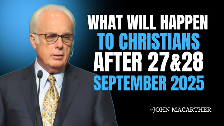 WHAT WILL HAPPEN TO CHRISTIANS AFTER 27&28 SEPTEMBER, 2025 | John MacArthur Motivational Speech