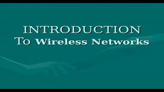 2.  Introduction to Wireless Networks