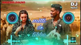 Mitti De Tibbe |♥️| Dj Remix 2022 |♥️| Kaka Trending Song | Dj Remix Song | MAHESHDJSOUND (MP3_320K)