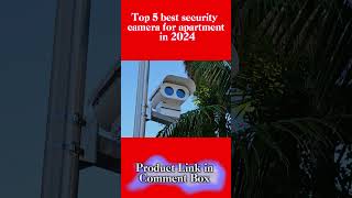 Best Security Camera for Apartment |2024 youtubeshorts shorts security home
