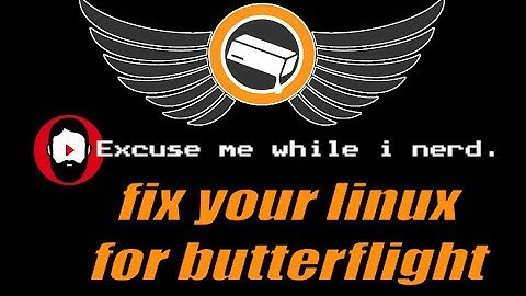 [How To] Prepare or Fix Linux USB Serial for ButterFlight, BetaFlight, CleanFlight