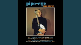 Video thumbnail of "Pipe-Eye - Private Little Holiday"