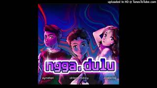 Download Lagu Akbar Chalay Ft. Zynakal, CiloqCiliq - Ngga Dulu (Audio) MP3