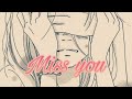 اشتاق اليك اغنيه اجنبيه رائعه Miss you من تصميمي مترجمه A M V  mp3