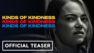 Kinds of Kindness - Official Teaser Trailer #2 (2024) Emma Stone, Jesse Plemons, Willem Dafoe