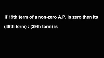 If 19th term of a non-zero A.P. is zero then its (49th term) : (29th term) is