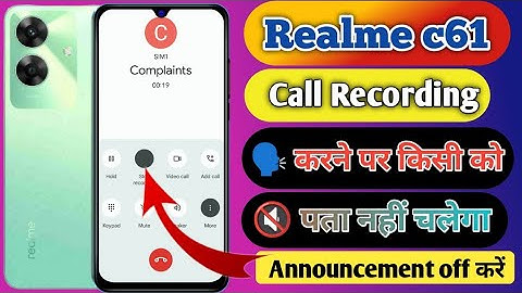 realme c61 call recording announcement band kaise karen, realme c61 call recording announcement off