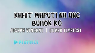 Video thumbnail of "Kahit Maputi Na Ang Buhok Ko - Joseph Vincent | Lyrics Cover"